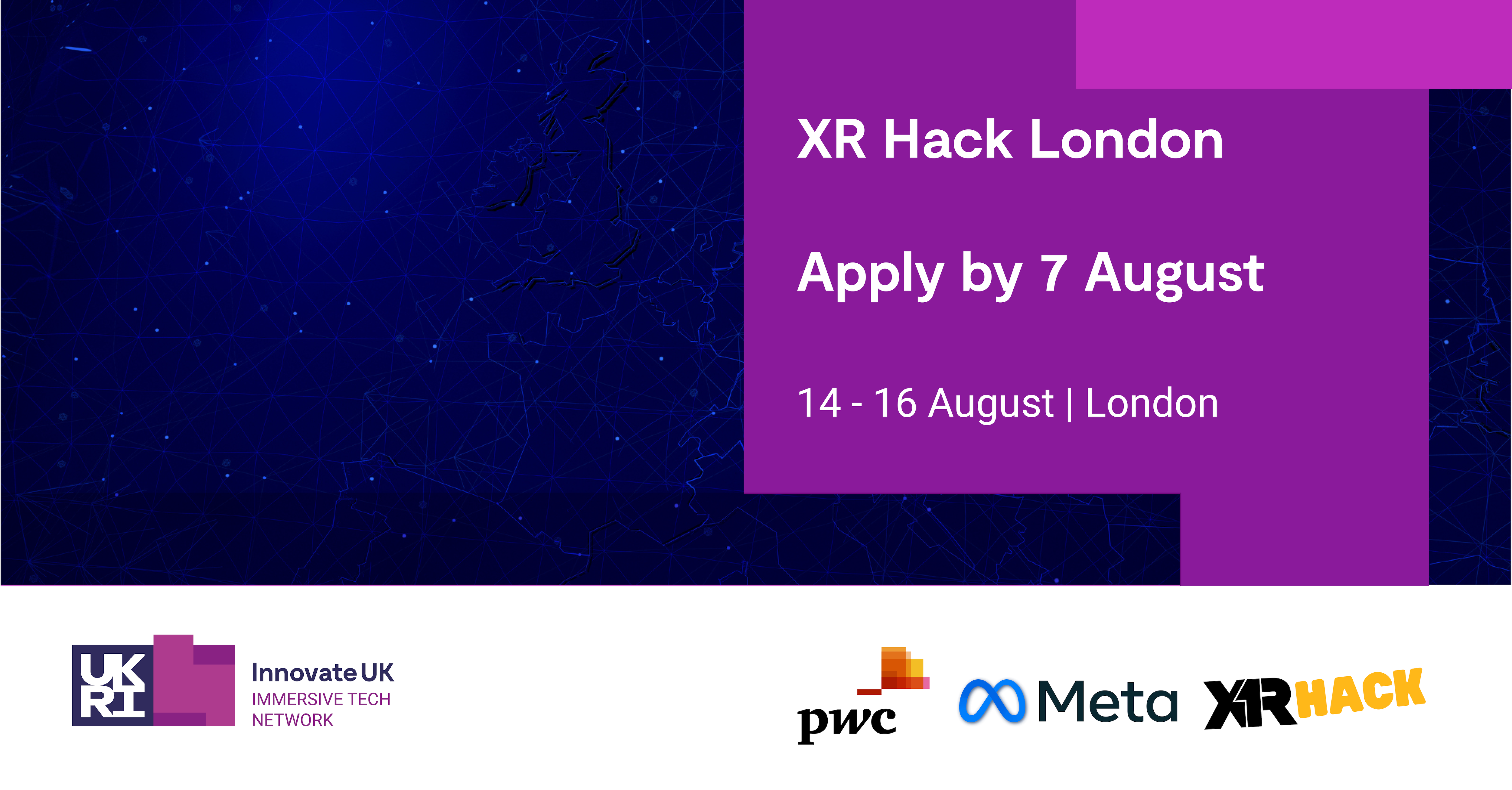 Apply now to join the XR Hack in London (14th-16th August)